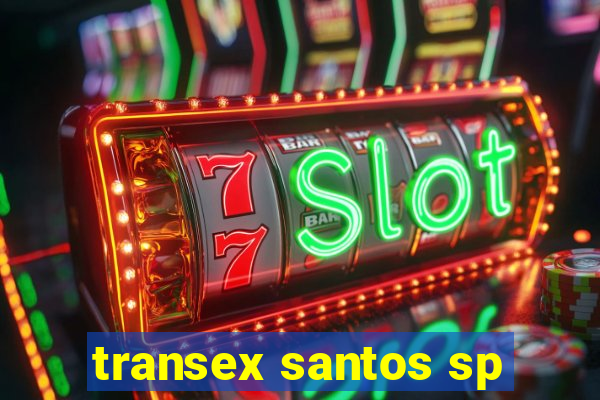 transex santos sp